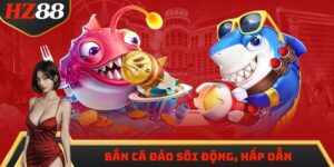 Bắn Cá Đảo HZ88 - Game Bắn Cá Đổi Thưởng Hot Hit Nhất 2025