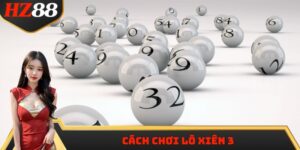 4 Cách Chơi Lô Xiên 3 Trúng Lớn Được Chia Sẻ Bởi Cao Thủ
