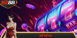 Nổ Hũ PG - Mang Tới Cơ Hội Trúng Thưởng Siêu Hấp Dẫn